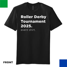 Load image into Gallery viewer, Roller Derby Tournament 2025 - event shirt.
